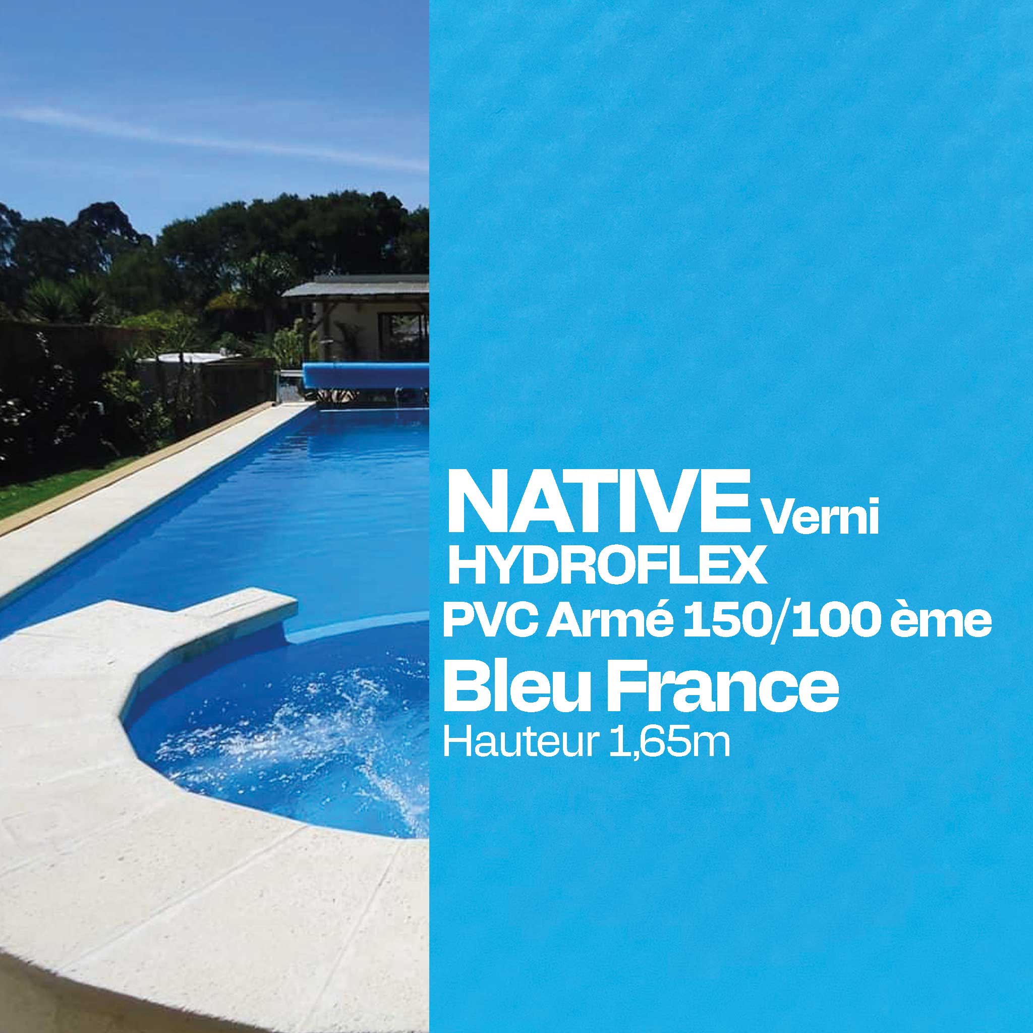 PVC armé Hydroflex Native verni piscine 1,65 X 25 m bleu france