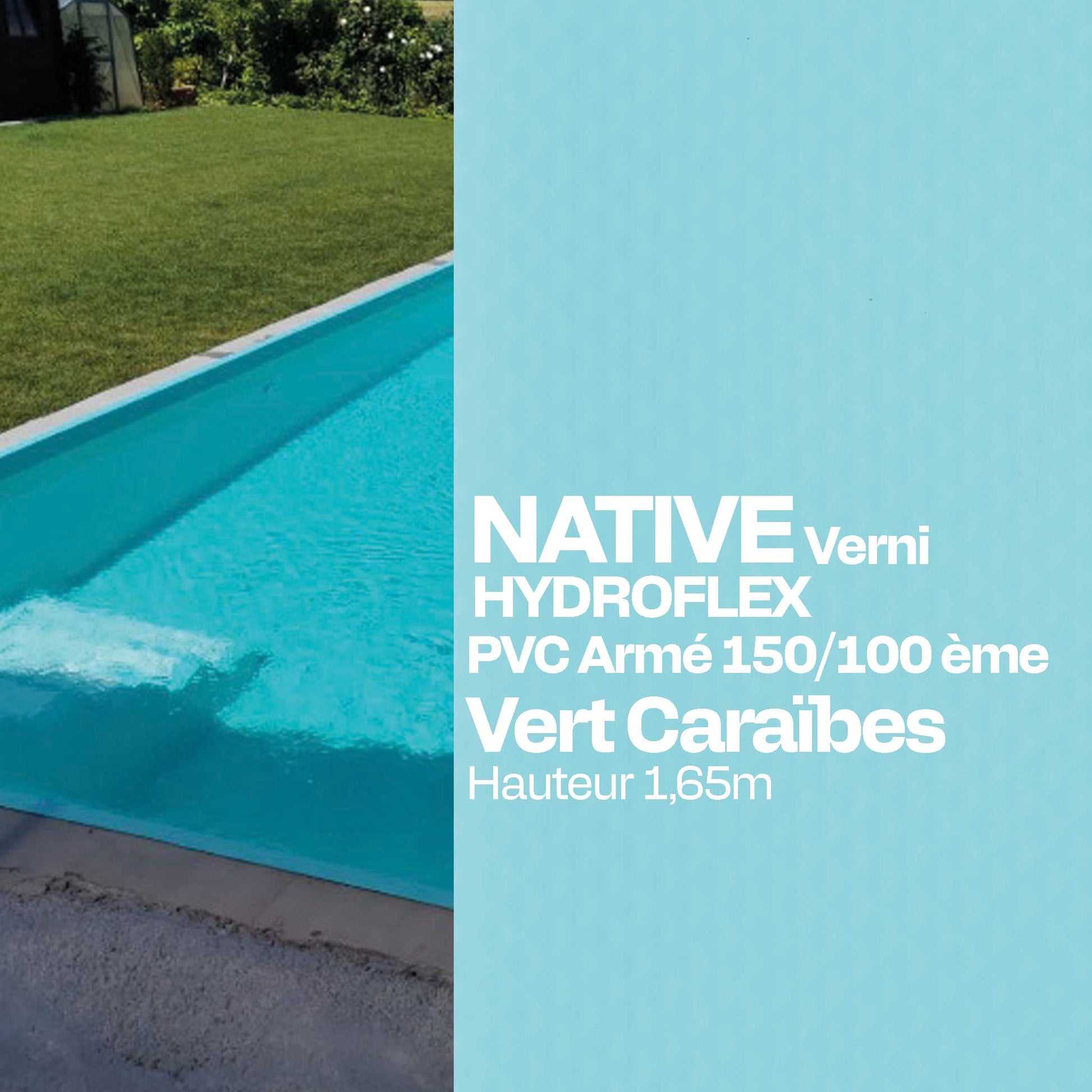 PVC armé Hydroflex Native verni piscine 1,65 X 25 m vert caraïbes